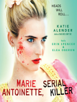 Marie_Antoinette__Serial_Killer